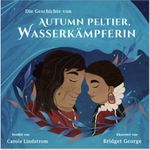 Autumn Peltier, Wasserkämpferin Cover des Buches Autumn Peltier, Wasserkämpferin (ISBN: 9783989200043)