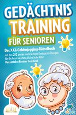 Gedächtnistraining für Senioren: Das XXL-Gehirnjogging-Rätselbuch mit den 250 besten mehrseitigen Denksport-Übungen für die Gehirnleistung bis ins hohe Alter - Das perfekte Rentner Geschenk Cover des Buches Gedächtnistraining für Senioren: Das XXL-Gehirnjogging-Rätselbuch mit den 250 besten mehrseitigen Denksport-Übungen für die Gehirnleistung bis ins hohe Alter - Das perfekte Rentner Geschenk (ISBN: 9783989350779)