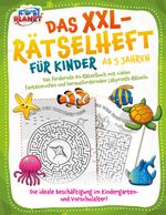 Das XXL-Rätselheft für Kinder ab 5 Jahren: Das fördernde A4-Rätselbuch mit fantasievollen und herausfordernden Labyrinth-Rätseln. Die ideale Beschäftigung im Kindergarten- und Vorschulalter! Cover des Buches Das XXL-Rätselheft für Kinder ab 5 Jahren: Das fördernde A4-Rätselbuch mit fantasievollen und herausfordernden Labyrinth-Rätseln. Die ideale Beschäftigung im Kindergarten- und Vorschulalter! (ISBN: 9783989351097)