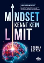 Mindset kennt kein Limit! Transformative Gedanken für deine mentale Stärke Cover des Buches Mindset kennt kein Limit! Transformative Gedanken für deine mentale Stärke (ISBN: 9783989353039)