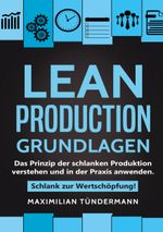 Lean Production - Grundlagen Cover des Buches Lean Production - Grundlagen (ISBN: 9783989355125)