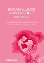 Entwicklungspsychologie leicht erklärt Cover des Buches Entwicklungspsychologie leicht erklärt (ISBN: 9783989355217)