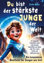 Du bist der stärkste Junge der Welt Cover des Buches Du bist der stärkste Junge der Welt (ISBN: 9783989356399)