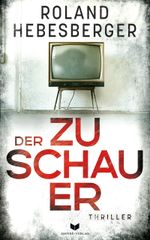 Der Zuschauer Cover des Buches Der Zuschauer (ISBN: 9783989428027)