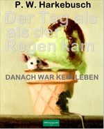 Der Tag als der Regen kam Cover des Buches Der Tag als der Regen kam (ISBN: 9783989489608)