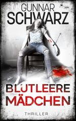 Blutleere Mädchen (Thriller) Cover des Buches Blutleere Mädchen (Thriller) (ISBN: 9783989540781)