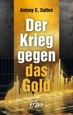 Der Krieg gegen das Gold Cover des Buches Der Krieg gegen das Gold (ISBN: 9783989920040)