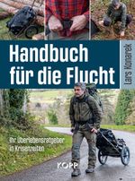 Handbuch für die Flucht Cover des Buches Handbuch für die Flucht (ISBN: 9783989920781)