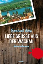 Liebe Grüße aus der Wachau Cover des Buches Liebe Grüße aus der Wachau (ISBN: 9783990011409)