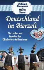 Deutschland im Bierzelt Cover des Buches Deutschland im Bierzelt (ISBN: 9783990017364)