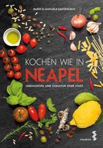 Kochen wie in Neapel Cover des Buches Kochen wie in Neapel (ISBN: 9783990020715)
