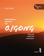 Lebenskrisen meistern mit Qigong Cover des Buches Lebenskrisen meistern mit Qigong (ISBN: 9783990021392)