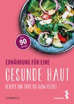 Ernährung für eine gesunde Haut Cover des Buches Ernährung für eine gesunde Haut (ISBN: 9783990021729)