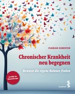 Chronischer Krankheit neu begegnen Cover des Buches Chronischer Krankheit neu begegnen (ISBN: 9783990021750)