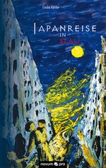 Japanreise in Blau Cover des Buches Japanreise in Blau (ISBN: 9783990031957)