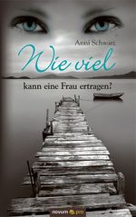 Wie viel kann eine Frau ertragen? Cover des Buches Wie viel kann eine Frau ertragen? (ISBN: 9783990032954)