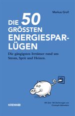 Die 50 größten Energiespar-Lügen Cover des Buches Die 50 größten Energiespar-Lügen (ISBN: 9783990051108)