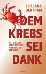 Dem Krebs sei Dank Cover des Buches Dem Krebs sei Dank (ISBN: 9783990106686)