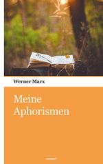 Meine Aphorismen Cover des Buches Meine Aphorismen (ISBN: 9783990106785)
