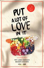 Put a Lot of Love in It Cover des Buches Put a Lot of Love in It (ISBN: 9783990110737)