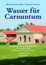 Wasser fĂĽr Carnuntum Cover des Buches Wasser fĂĽr Carnuntum (ISBN: 9783990129579)