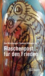 Flaschenpost für den Frieden Cover des Buches Flaschenpost für den Frieden (ISBN: 9783990163030)