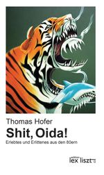 Shit, Oida! Zweite erweiterte Auflage Cover des Buches Shit, Oida! Zweite erweiterte Auflage (ISBN: 9783990163078)