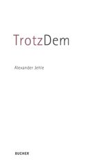 TrotzDem Cover des Buches TrotzDem (ISBN: 9783990182994)