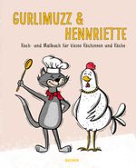 Gurlimuzz & Hennriette Cover des Buches Gurlimuzz & Hennriette (ISBN: 9783990186060)
