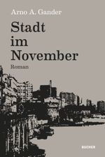 Stadt im November Cover des Buches Stadt im November (ISBN: 9783990187265)