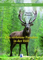 Das verlorene Paradies in der Höll Cover des Buches Das verlorene Paradies in der Höll (ISBN: 9783990244487)