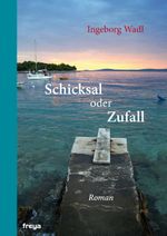 Schicksal oder Zufall Cover des Buches Schicksal oder Zufall (ISBN: 9783990250440)