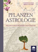 Pflanzenastrologie Cover des Buches Pflanzenastrologie (ISBN: 9783990250884)