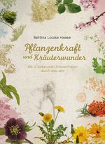 Pflanzenkraft und Kräuterwunder Cover des Buches Pflanzenkraft und Kräuterwunder (ISBN: 9783990251584)