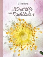 Selbsthilfe mit Bachblüten Cover des Buches Selbsthilfe mit Bachblüten (ISBN: 9783990252130)