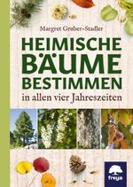Heimische Bäume bestimmen Cover des Buches Heimische Bäume bestimmen (ISBN: 9783990253298)