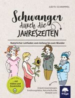 Schwanger durch die Jahreszeiten Cover des Buches Schwanger durch die Jahreszeiten (ISBN: 9783990253731)