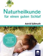 Naturheilkunde für einen guten Schlaf Cover des Buches Naturheilkunde für einen guten Schlaf (ISBN: 9783990254493)