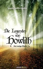 Die Legenden von Howlith Cover des Buches Die Legenden von Howlith (ISBN: 9783990269244)