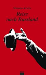 Eine Reise nach Russland Cover des Buches Eine Reise nach Russland (ISBN: 9783990295847)