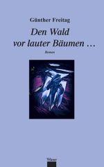 Den Wald vor lauter Bäumen … Cover des Buches Den Wald vor lauter Bäumen … (ISBN: 9783990295892)