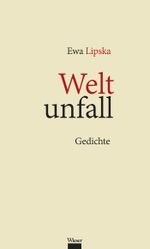 Weltunfall Cover des Buches Weltunfall (ISBN: 9783990295939)