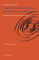 Gruppentherapie, Gruppendynamik, Dynamische Gruppenpsychotherapie Cover des Buches Gruppentherapie, Gruppendynamik, Dynamische Gruppenpsychotherapie (ISBN: 9783990300251)