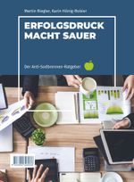 Erfolgsdruck macht sauer Cover des Buches Erfolgsdruck macht sauer (ISBN: 9783990308936)