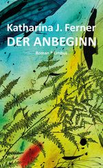 Der Anbeginn Cover des Buches Der Anbeginn (ISBN: 9783990391846)