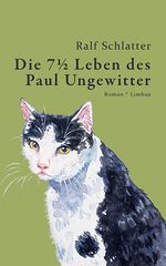 Die 7½ Leben des Paul Ungewitter Cover des Buches Die 7½ Leben des Paul Ungewitter (ISBN: 9783990392706)
