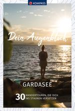 KOMPASS Dein Augenblick Gardasee Cover des Buches KOMPASS Dein Augenblick Gardasee (ISBN: 9783990449868)