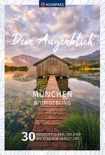 KOMPASS Dein Augenblick München und Umgebung Cover des Buches KOMPASS Dein Augenblick München und Umgebung (ISBN: 9783990449905)