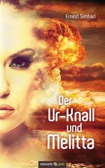 Der Ur-Knall und Melitta Cover des Buches Der Ur-Knall und Melitta (ISBN: 9783990484876)