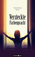 Versteckte Farbenpracht Cover des Buches Versteckte Farbenpracht (ISBN: 9783990486535)